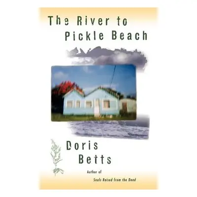 "The River to Pickle Beach" - "" ("Betts Doris")