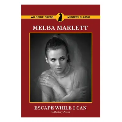 "Escape While I Can" - "" ("Marlett Melba")