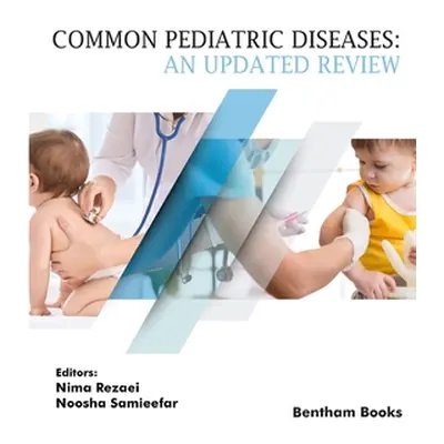 "Common Pediatric Diseases: An Updated Review" - "" ("Samieefar Noosha")