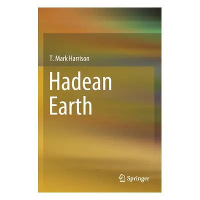 "Hadean Earth" - "" ("Harrison T. Mark")