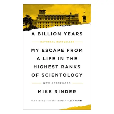 "A Billion Years: My Escape from a Life in the Highest Ranks of Scientology" - "" ("Rinder Mike"