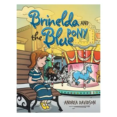 "Brinelda and the Blue Pony" - "" ("Davidson Andrea")