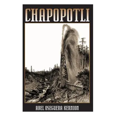 "Chapopotli" - "" ("Kernion Abel Oseguera")