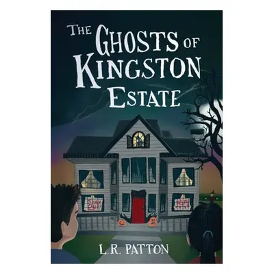 "The Ghosts of Kingston Estate" - "" ("Patton L. R.")