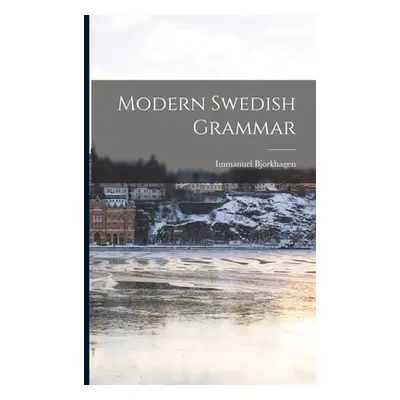 "Modern Swedish Grammar" - "" ("Bjorkhagen Immanuel")