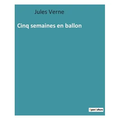 "Cinq semaines en ballon" - "" ("Verne Jules")