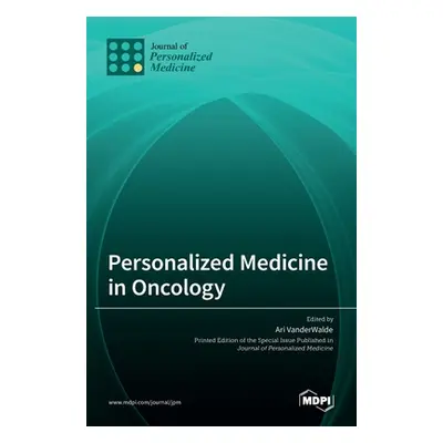 "Personalized Medicine in Oncology" - "" ("Vanderwalde Ari")