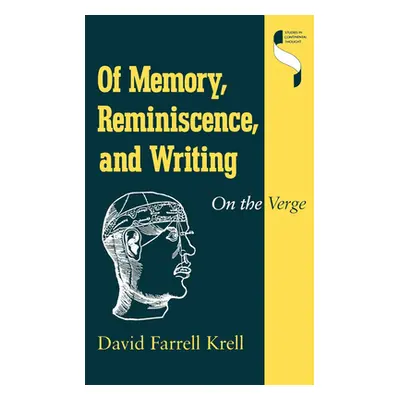 "Of Memory, Reminiscence, and Writing: On the Verge" - "" ("Krell David Farrell")