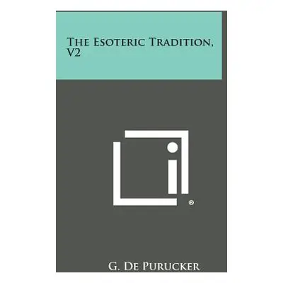 "The Esoteric Tradition, V2" - "" ("de Purucker G.")