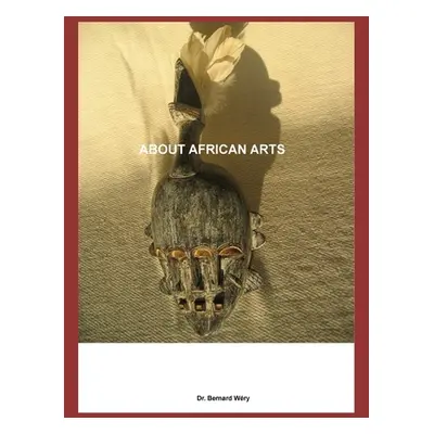 "About African Arts: Essay" - "" ("Wry Bernard")