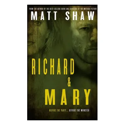 "Richard & Mary: The Prequel to Extreme Horror MONSTER""" - "" ("Shaw Matt")