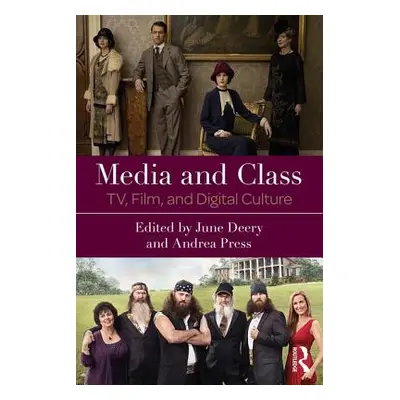 "Media and Class: TV, Film, and Digital Culture" - "" ("Deery June")