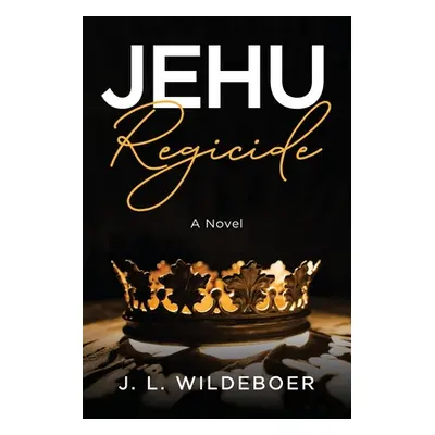 "Jehu: Regicide" - "" ("Wildeboer J. L.")