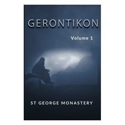 "Gerontikon: Volume 1" - "" ("Monastery St George")