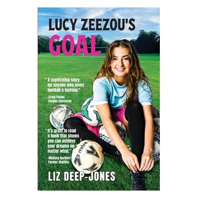 "Lucy Zeezou's Goal" - "" ("Deep-Jones Liz")