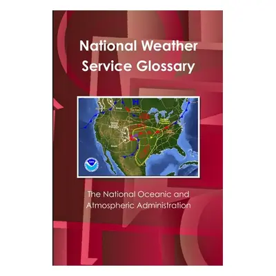 "The National Oceanic and Atmospheric Administration's National Weather Service Glossary" - "" (