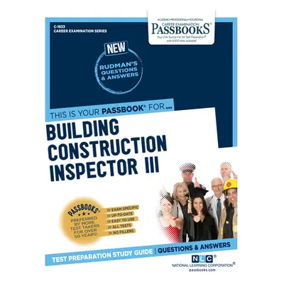 "Building Construction Inspector III (C-1833): Passbooks Study Guide Volume 1833" - "" ("Nationa