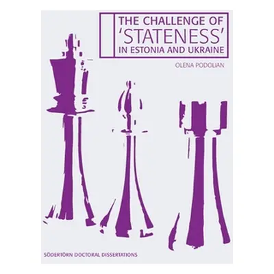 "The Challenge of 'Stateness' in Estonia and Ukraine: The international dimension a quarter of a