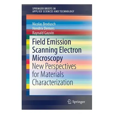 "Field Emission Scanning Electron Microscopy: New Perspectives for Materials Characterization" -