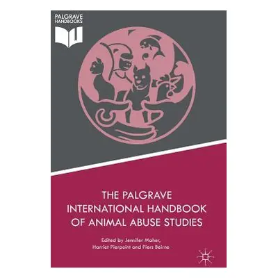 "The Palgrave International Handbook of Animal Abuse Studies" - "" ("Maher Jennifer")