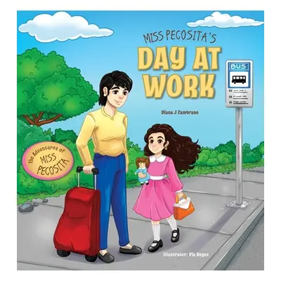 "Miss Pecosita's Day at Work" - "" ("Zambrano Diana J.")