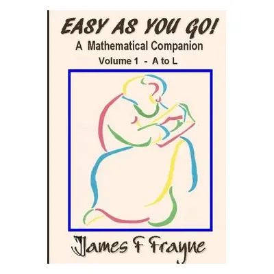 "Easy as you Go (Volume 1 - A to L)" - "" ("Frayne James Frederick")