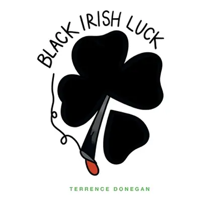 Black Irish Luck (Donegan Terry)