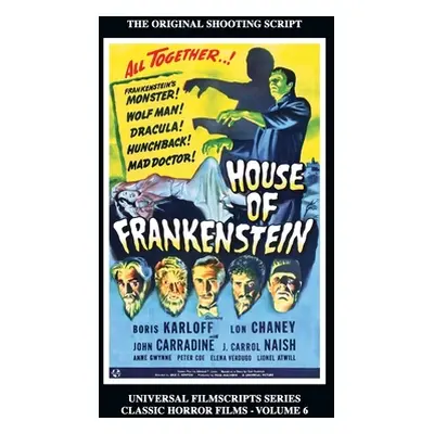 "House of Frankenstein (Universal Filmscript Series, Vol. 6)" - "" ("Riley Philip J.")