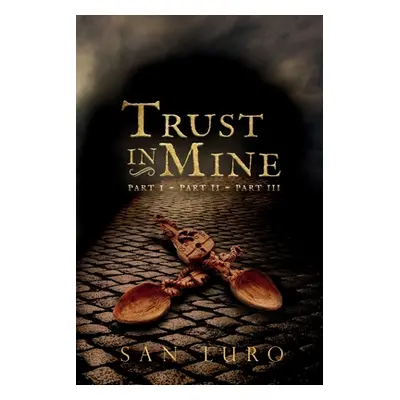 "Trust in Mine" - "" ("Luro San")