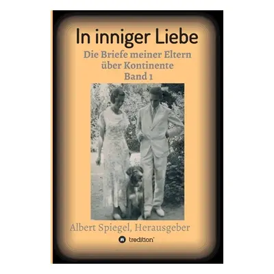 "In inniger Liebe: Die Briefe meiner Eltern ber Kontinente 1908-1950" - "" ("Spiegel Albert")