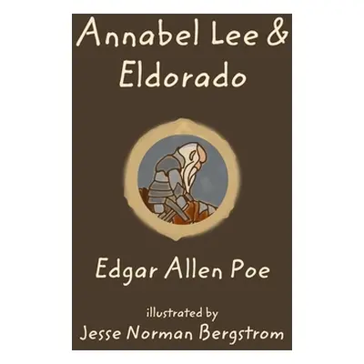 "Annabel Lee and Eldorado" - "" ("Poe Edgar Allen")