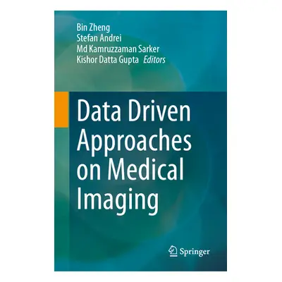 "Data Driven Approaches on Medical Imaging" - "" ("Zheng Bin")