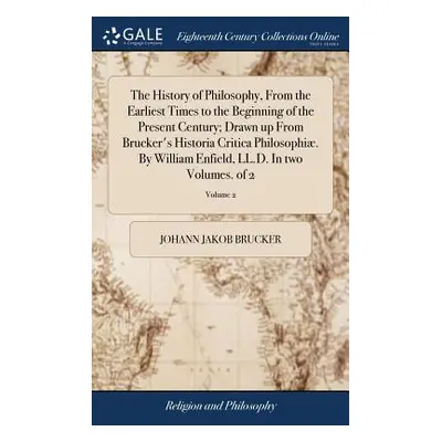 "The History of Philosophy, From the Earliest Times to the Beginning of the Present Century; Dra