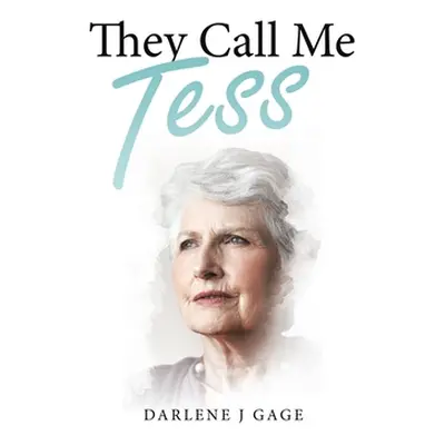 "They Call Me Tess" - "" ("Gage Darlene J.")