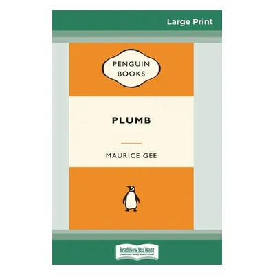 "Plumb (16pt Large Print Edition)" - "" ("Gee Maurice")