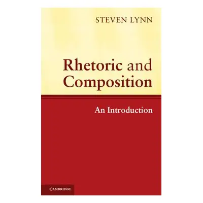 "Rhetoric and Composition" - "" ("Lynn Steven")