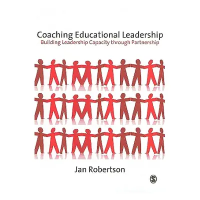 "Coaching Educational Leadership: Building Leadership Capacity through Partnership" - "" ("Rober