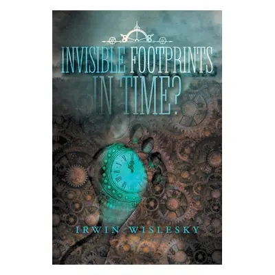 "Invisible Footprints in Time?" - "" ("Wislesky Irwin")