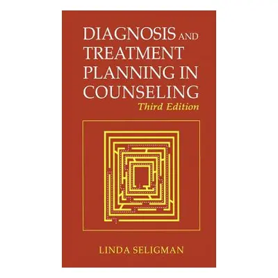 "Diagnosis and Treatment Planning in Counseling" - "" ("Seligman Linda")