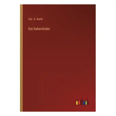 "Die Rabenfeder" - "" ("Barth Chr G.")