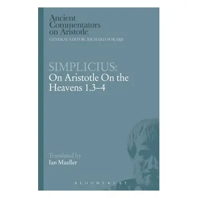 "Simplicius: On Aristotle on the Heavens 1.3-4" - "" ("Simplicius")