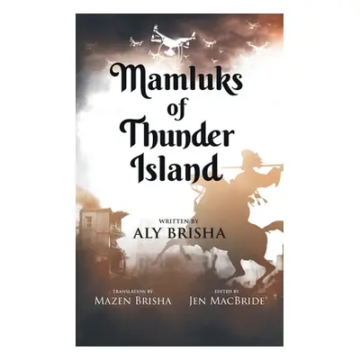 "Mamluks of Thunder Island" - "" ("Brisha Aly")