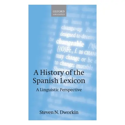 "A History of the Spanish Lexicon: A Linguistic Perspective" - "" ("Dworkin Steven N.")