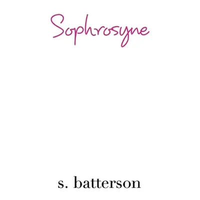 "Sophrosyne" - "" ("Batterson S.")