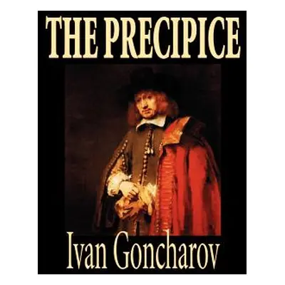 "The Precipice by Ivan Goncharov, Fiction, Classics" - "" ("Goncharov Ivan")