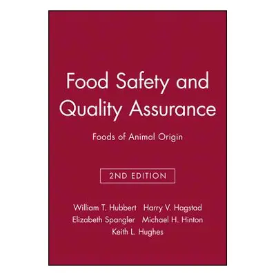 "Food Safety and Quality Assurance: Foods of Animal Origin" - "" ("Hubbert William T.")