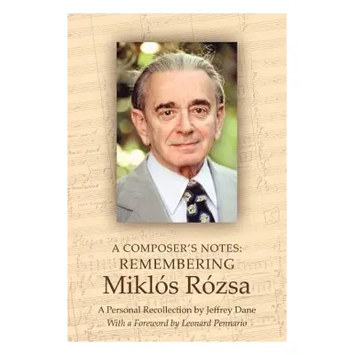 "A Composer's Notes: Remembering Mikl's R?zsa" - "" ("Dane Jeffrey")