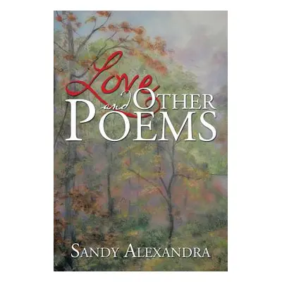 "Love and Other Poems" - "" ("Alexandra Sandy")