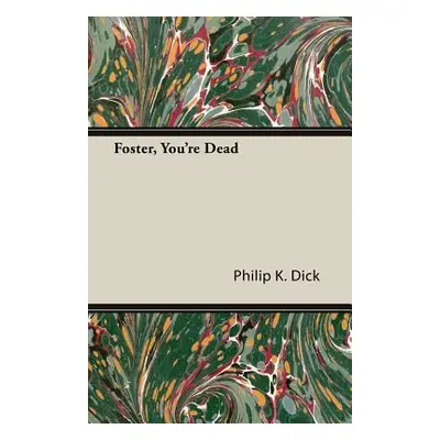 "Foster, You're Dead" - "" ("Dick Philip K.")