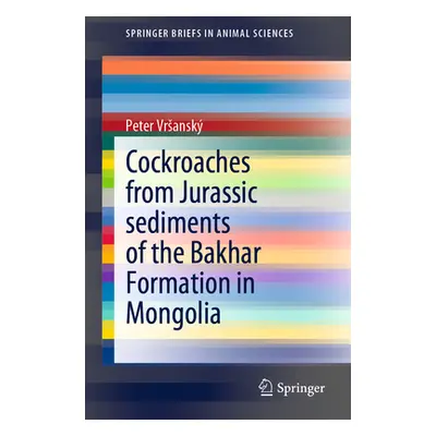 "Cockroaches from Jurassic Sediments of the Bakhar Formation in Mongolia" - "" ("Vrsansk Peter")